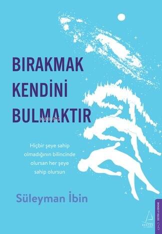 Bırakmak Kendini Bulmaktır - 1