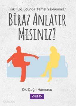 Biraz Anlatır Mısınız; İlişki Koçluğunda Temel Yaklaşımlar - 1