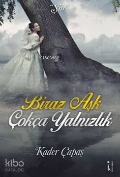 Biraz Aşk Çokça Yalnızlık - 1