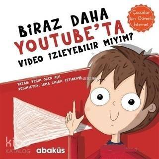 Biraz Daha Youtube'ta Video İzleyebilir miyim? Çocuklar İçin Güvenli İnternet - 1