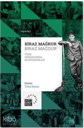 Biraz Mağrur Biraz Mağdur - Türk Sinemasında Kahramanlar - 1