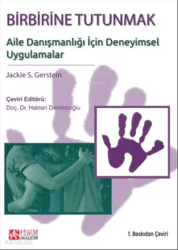 Birbirine Tutunmak: Aile Danışmanlığı için Deneyimsel Uygulamalar - 1