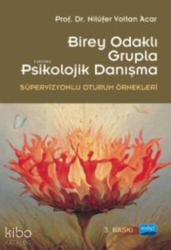 Birey Merkezli Grupla Psikolojik Danışma; (Süpervizyonlu Oturum Örnekleri) - 1