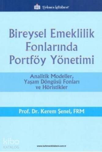 Bireysel Emeklilik Fonlarında Portföy Yönetimi; Analitik Modeller, Yaşam Döngüsü Fonları ve Höristikler - 1