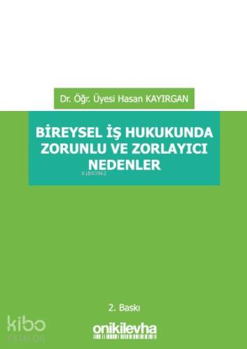 Bireysel İş Hukukunda Zorunlu ve Zorlayıcı Nedenler - 1