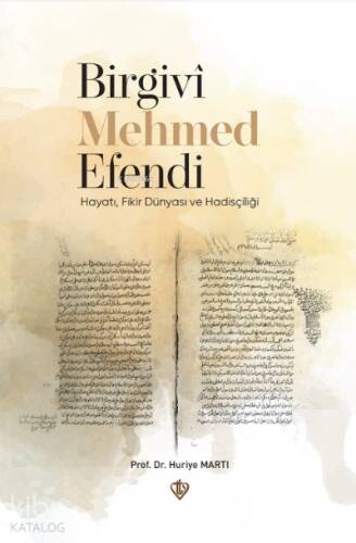 Birgivi Mehmed Efendi Hayatı Fikir Dünyası ve Hadisçiliği - 1