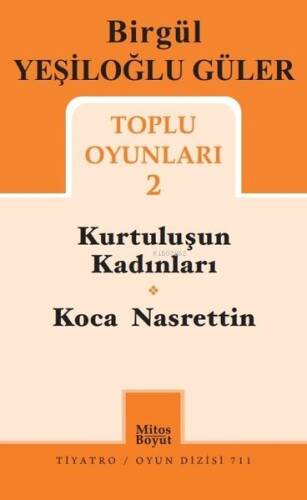 Birgül Yeşiloğlu Güler Toplu Oyunları - 2;Kurtuluşun Kadınları - Koca Nasreddin - 1