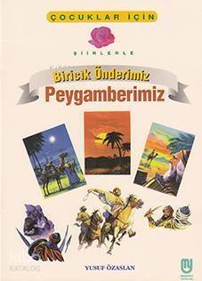 Biricik Önderimiz Peygamberimiz - 1