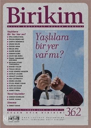 Birikim Aylık Sosyalist Kültür Dergisi Sayı: 362 - 363 Haziran Temmuz 2019 - 1