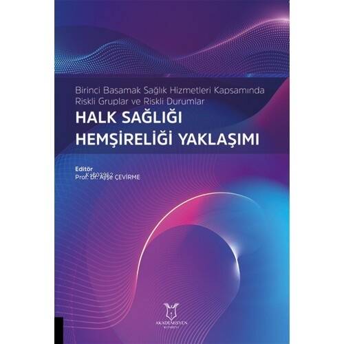 Birinci Basamak Sağlık Hizmetleri Kapsamında Riskli Guruplar Ve Riskli Durumlar Halk Sağlığı Hemşireliği Yaklaşımı - 1