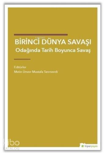 Birinci Dünya Savaşı Odağında Tarih Boyunca Savaş - 1