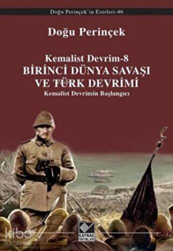 Birinci Dünya Savaşı ve Türk Devrimi ;Kemalist Devrimin Başlangıcı - 1