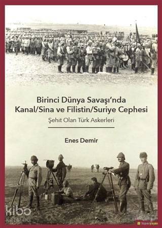 Birinci Dünya Savaşı'nda Kanal/Sina ve Filistin/ Suriye Cephesi; Şehit Olan Türk Askerleri - 1