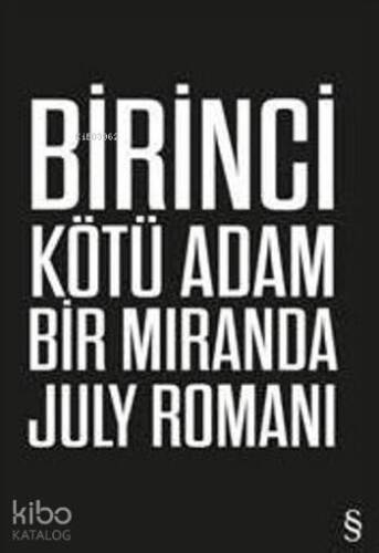 Birinci Kötü Adam; Bir Miranda July Romanı - 1