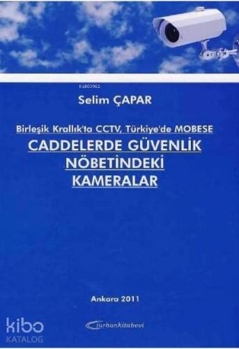 Birleşik Krallık'ta CCTV, Türkiye'de MOBESE Caddelerde Güvenlik Nöbetindeki Kameralar - 1