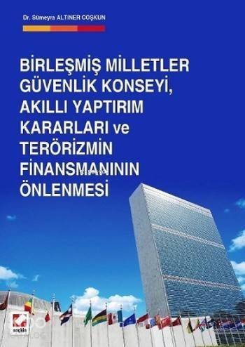 Birleşmiş Milletler Güvenlik Konseyi Akıllı Yaptırım Kararları; ve Terörizmin Finansmanının Önlenmesi - 1