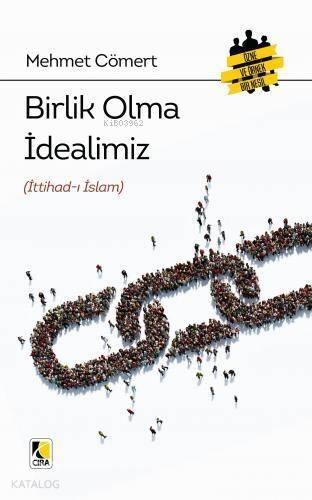 Birlik Olma İdealimiz (İttihad-ı İslam) - 1