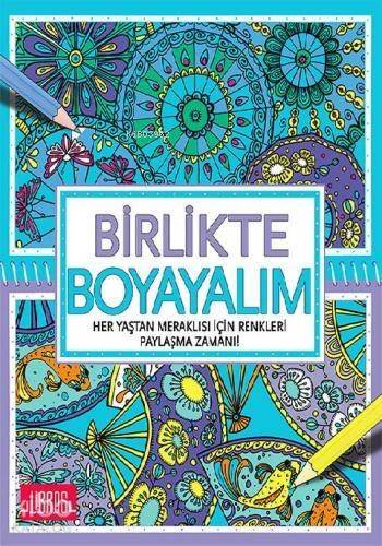 Birlikte Boyayalım; Her Yaştan Meraklısı İçin Renkleri Paylaşma Zamanı! - 1