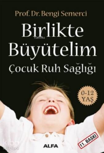 Birlikte Büyütelim; Çocuk Ruh Sağlığı (0-12 Yaş) - 1