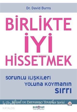 Birlikte İyi Hissetmek; Sorunlu İlişkileri Yoluna Koymanın Sırrı - 1