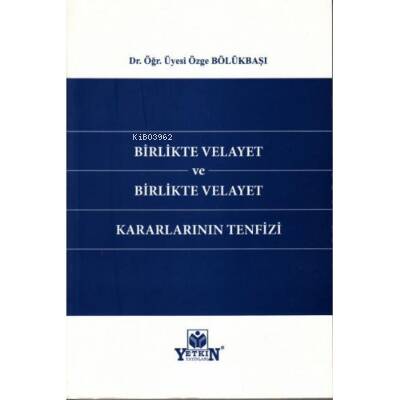 Birlikte Velayet ve Birlikte Velayet Kararlarının Tenfizi - 1