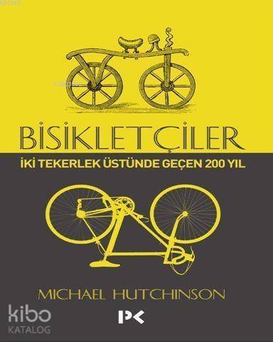 Bisikletçiler; İki Tekerlek Üstünde Geçen 200 Yıl - 1