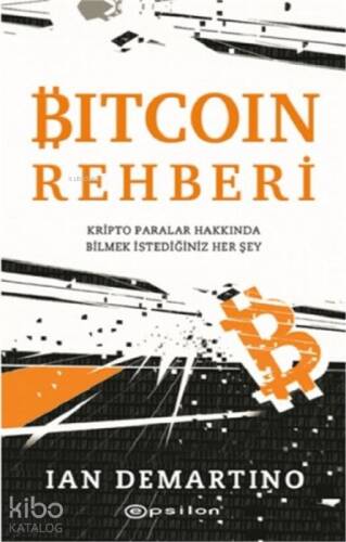 Bitcoin Rehberi; Kripto Paralar Hakkında Bilmek İstediğiniz Her Şey - 1