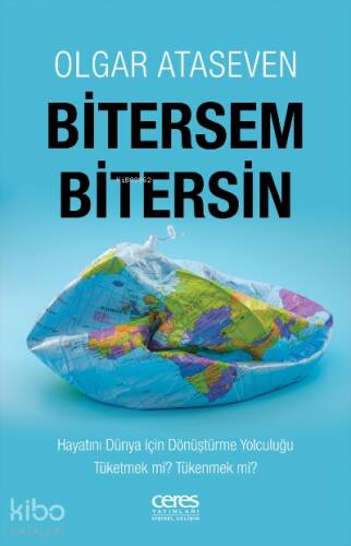 Bitersem Bitersin ;Hayatını Dünya İçin Dönüştürme Yolculuğu - 1