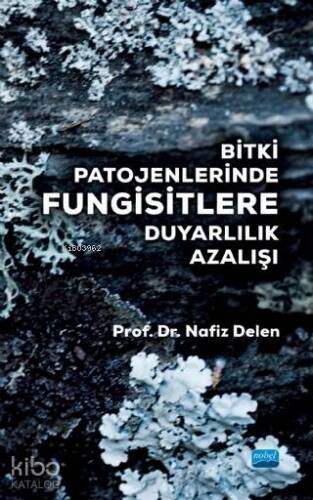 Bitki Patojenlerinde Fungisitlere Duyarlılık Azalışı - 1