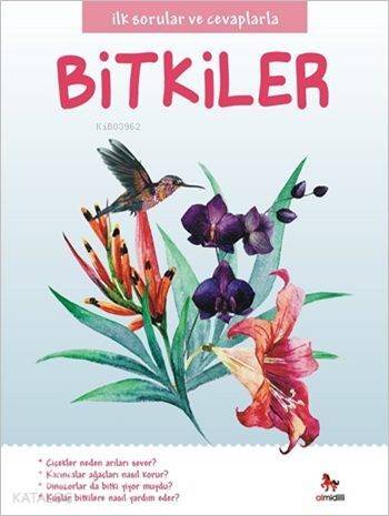 Bitkiler; İlk Sorular ve Cevaplarla Serisi - 1