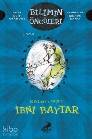 Bitkilerin Kaşifi İbni Baytar - Bilimin Öncüleri - 1