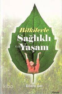 Bitkilerle Sağlıklı Yaşam - 1