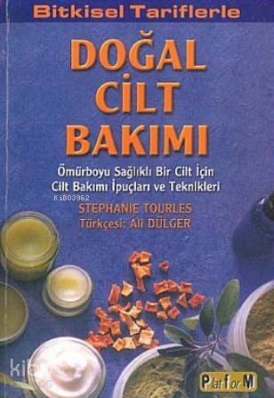 Bitkisel Tariflerle Doğal Cilt Bakımı; Ömürboyu Sağlıklı Bir Cilt İçin Cilt Bakımı İpuçları Ve Teknikleri - 1