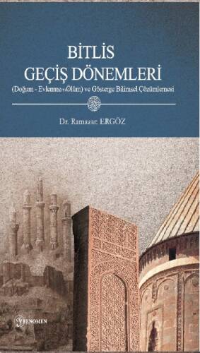 Bitlis Geçiş Dönemleri(Doğum- Evlenme- Ölüm) Ve Gösterge Bilimsel Çözümleri - 1