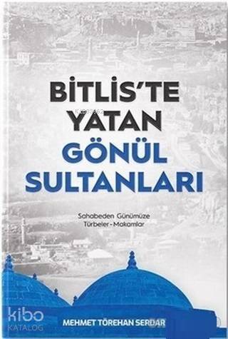 Bitlis'te Yatan Gönül Sultanları - 1