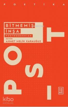 Bitmemiş İnşa: Postmodernizm - 1