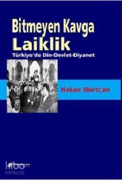 Bitmeyen Kavga Laiklik; Türkiye'de Din - Devlet - Diyanet - 1