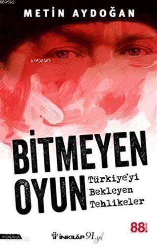 Bitmeyen Oyun - Türkiye'yi Bekleyen Tehlikeler - 1