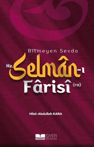 Bitmeyen Sevda Hz. Selmân-ı Fârisî (ra) - 1