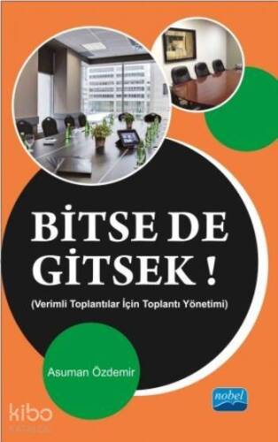 Bitse de Gitsek; Verimli Toplantılar İçin Toplantı Yönetimi - 1