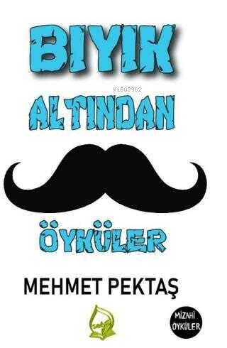 Bıyık Altından Öyküler - 1