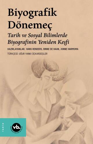 Biyografik Dönemeç;Tarih ve Sosyal Bilimlerde Biyografinin Yeniden Keşfi - 1