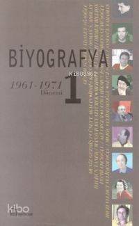 Biyografya 1 - (1961-1971 Dönemi) - 1