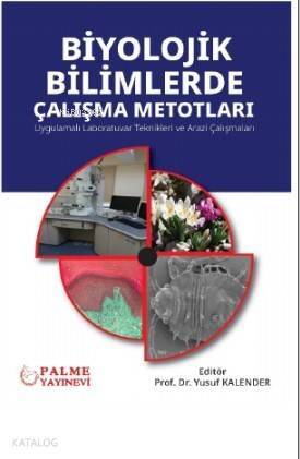 Biyolojik Bilimlerde Çalışma Metotları; Uygulamalı Laboratuvar Teknikleri ve Arazi Çalışmaları - 1