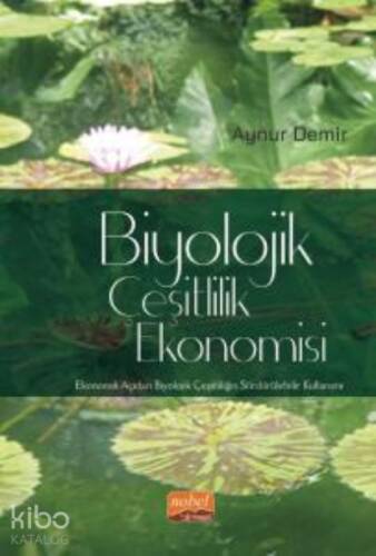 Biyolojik Çeşitlilik Ekonomisi ; Ekonomik Açıdan Biyolojik Çeşitliliğin Sürdürülebilir Kullanımı - 1