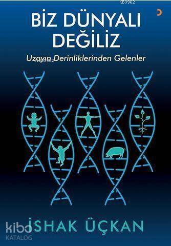 Biz Dünyalı Değiliz; Uzayın Derinliklerinden Gelenler - 1