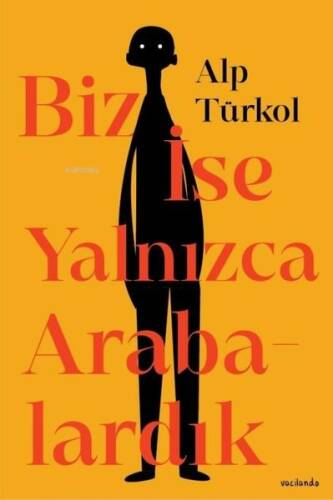 Biz İse Yalnızca Arabalardık - 1