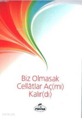 Biz Olmasak Cellatlar Aç(mı) Kalır(dı) - 1