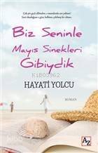 Biz Seninle Mayıs Sinekleri Gibiydik - 1