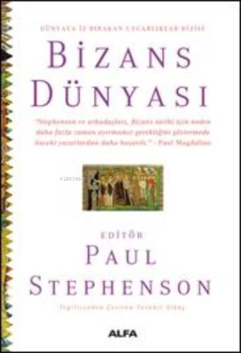 Bizans Dünyası ;Dünyaya İz Bırakan Uygarlıklar Dizisi - 1